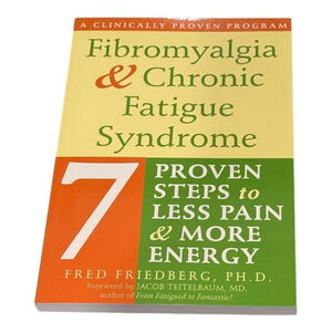 Fibromyalgia & Chronic Fatigue Syndrome 7 Steps Less Pain More Energy Softcover
